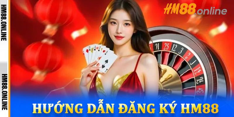 Hướng dẫn đăng ký HM88